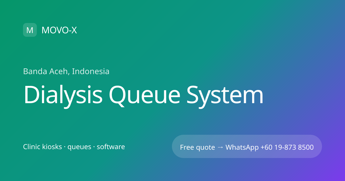 Dialysis Queue System in Banda Aceh, Indonesia | MOVO-X | MOVO-X