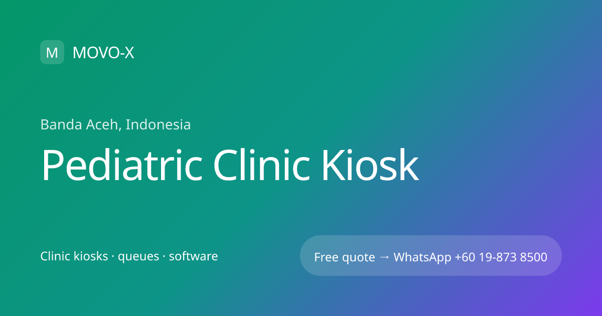 Pediatric Clinic Kiosk in Banda Aceh, Indonesia | MOVO-X | MOVO-X