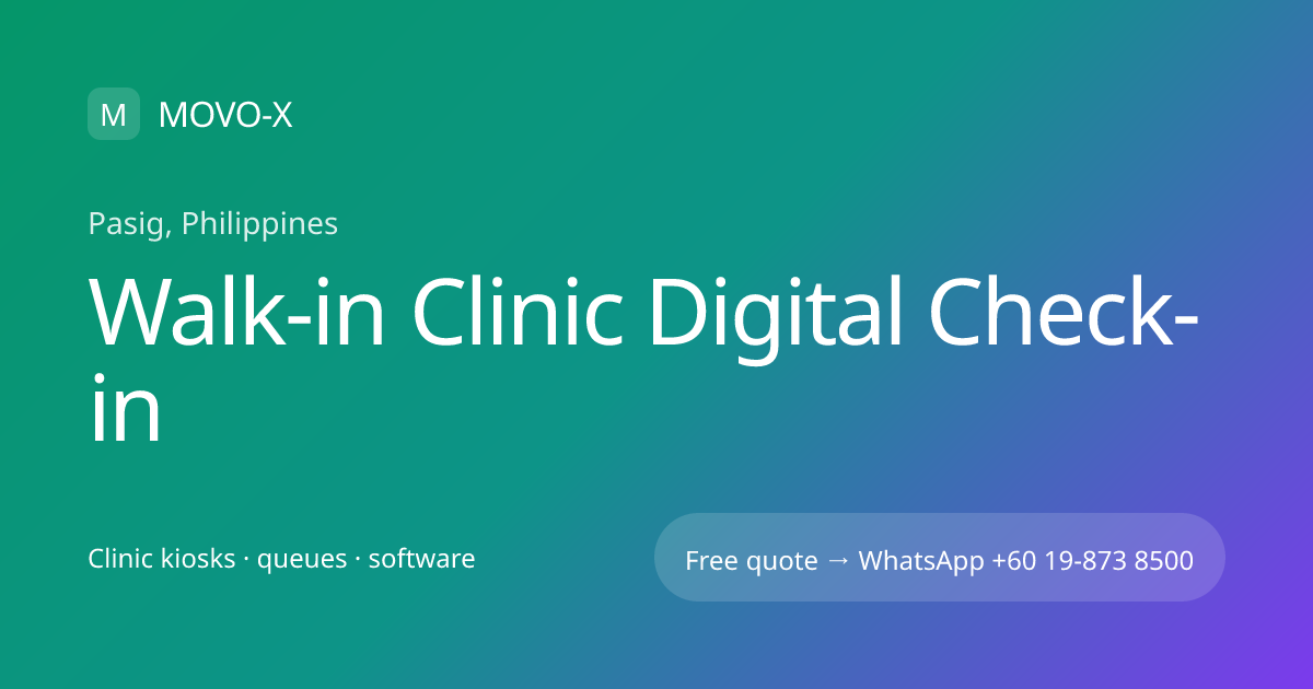 Walk-in Clinic Digital Check-in in Pasig, Philippines | MOVO-X | MOVO-X
