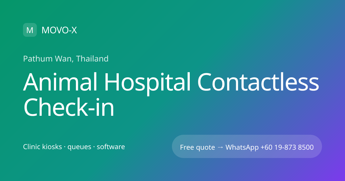 Animal Hospital Contactless Check-in in Pathum Wan, Thailand | MOVO-X ...