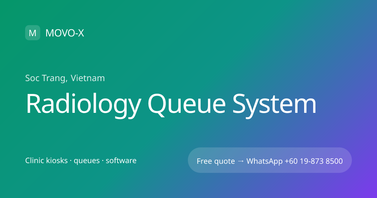 Radiology Queue System in Soc Trang, Vietnam | MOVO-X | MOVO-X